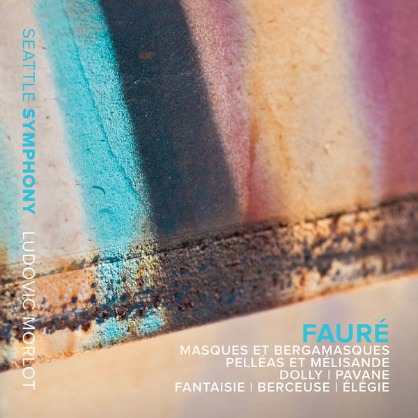 Seattle Symphony Orchestra|Fauré: Masques et bergamasques & Pelléas et Mélisande