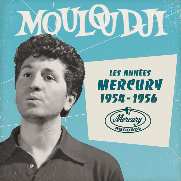 Mouloudji - Les années Mercury 1954 - 1956 Mouloudji - Les années Mercury 1954 - 1956