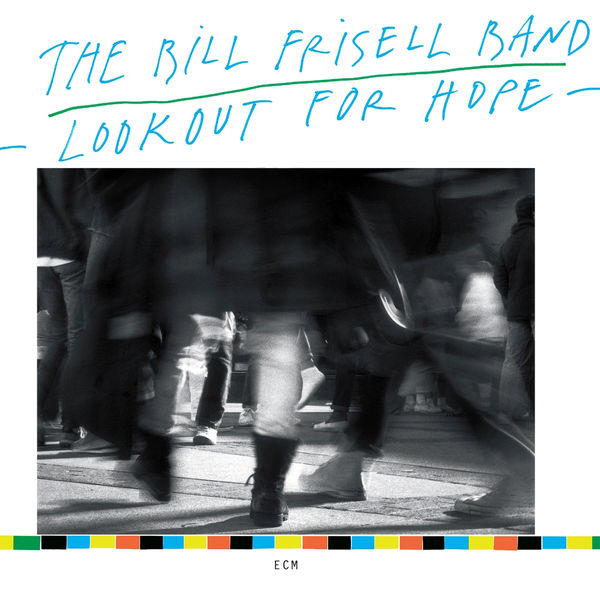 Lookout For Hope, Bill Frisell Qobuz