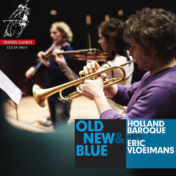 Holland Baroque - Old, New & Blue Holland Baroque - Old, New & Blue