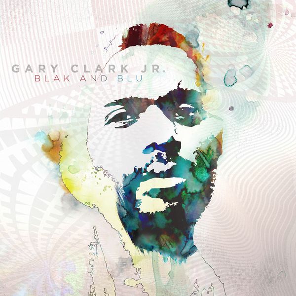 Gary Clark Jr.|Blak and Blu