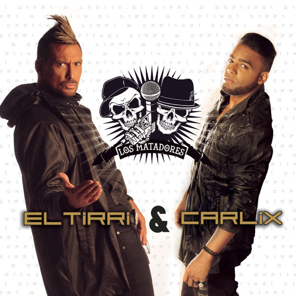El Tirri & Carlix - Los Matadores El Tirri & Carlix - Los Matadores