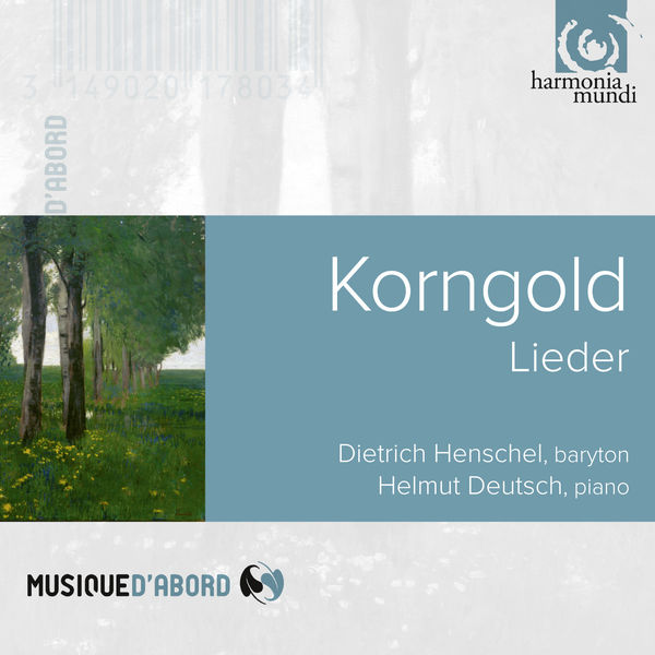 Dietrich Henschel - Erich Wolfgang Korngold : Lieder Dietrich Henschel - Erich Wolfgang Korngold : Lieder