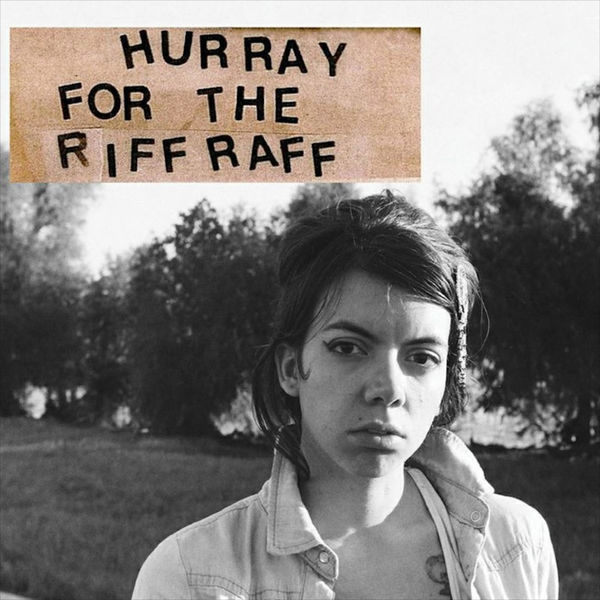 Hurray For The Riff Raff|Hurray For The Riff Raff Hurray For The Riff Raff|Hurray For The Riff Raff