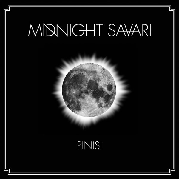 Midnight Savari - Pinisi Midnight Savari - Pinisi