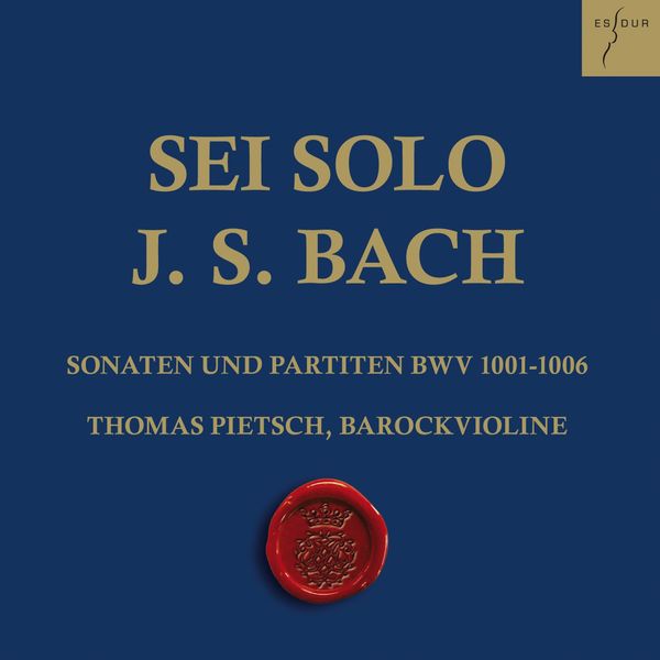 Thomas Pietsch - Bach: Sonaten und Partiten für Violine solo, BWV 1001-1006 (Sei Solo) Thomas Pietsch - Bach: Sonaten und Partiten für Violine solo, BWV 1001-1006 (Sei Solo)