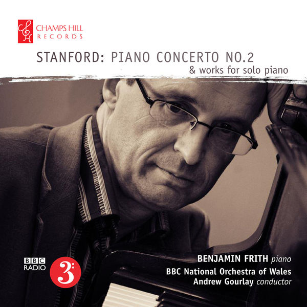 Benjamin Frith|Stanford: Piano Concerto No. 2 & Works for Solo Piano Benjamin Frith|Stanford: Piano Concerto No. 2 & Works for Solo Piano