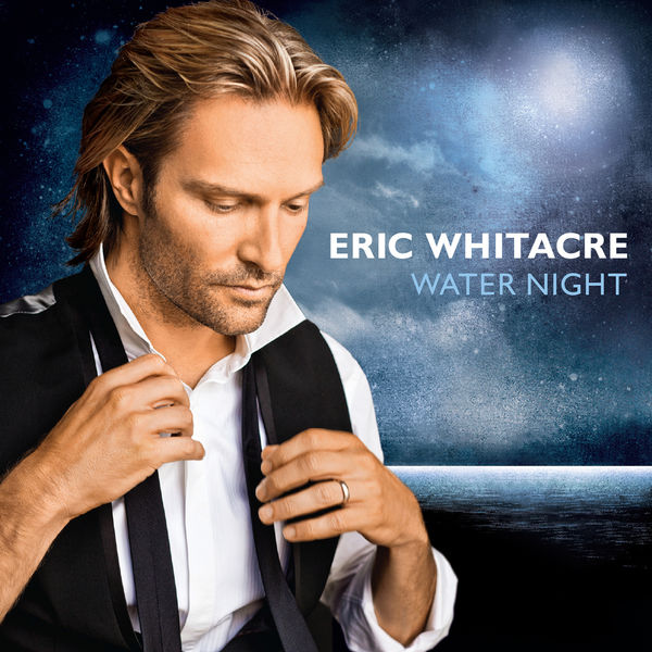 Eric Whitacre - Water Night Eric Whitacre - Water Night