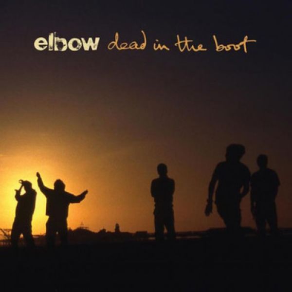Elbow - dead in the boot Elbow - dead in the boot