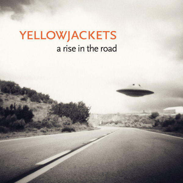 Yellowjackets - A Rise in the Road Yellowjackets - A Rise in the Road