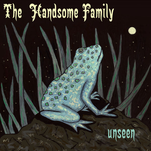The Handsome Family - Unseen The Handsome Family - Unseen