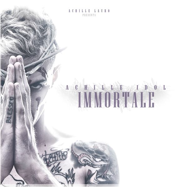 Achille Lauro - Achille Idol Immortale Achille Lauro - Achille Idol Immortale