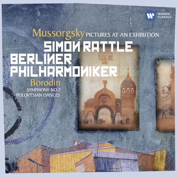 Sir Simon Rattle - Mussorgsky: Pictures at an Exhibition - Borodin: Symphony No. 2 (Édition StudioMasters) Sir Simon Rattle - Mussorgsky: Pictures at an Exhibition - Borodin: Symphony No. 2 (Édition StudioMasters)