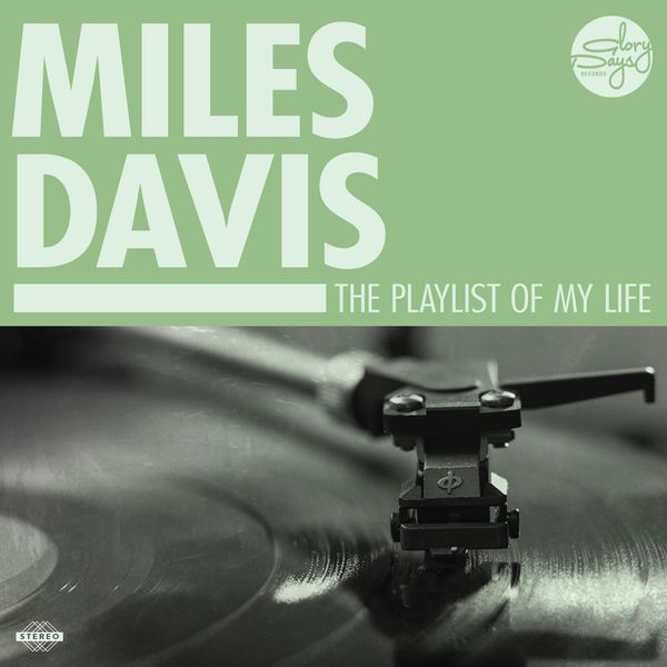 Miles Davis|The Playlist Of My Life! Miles Davis|The Playlist Of My Life!