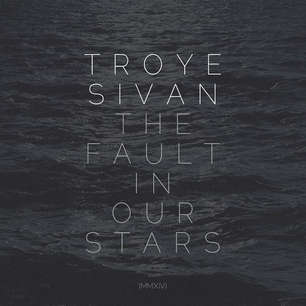 Troye Sivan|The Fault In Our Stars (MMXIV)