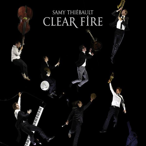Samy Thiébault - Clear Fire Samy Thiébault - Clear Fire
