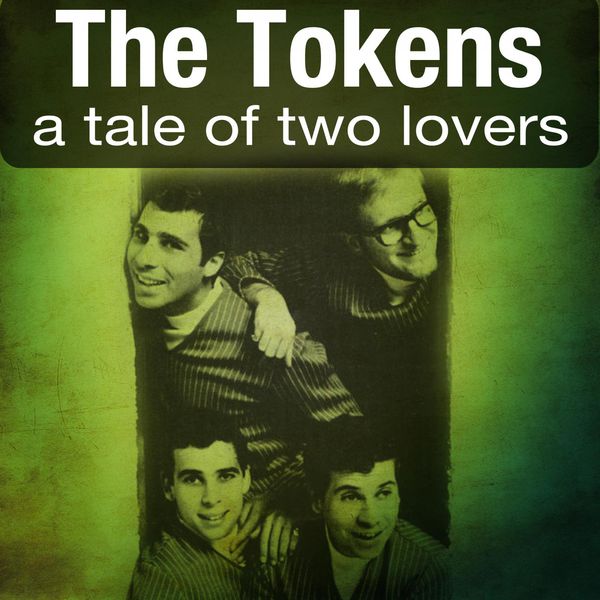 The Tokens|A Tale of Two Lovers