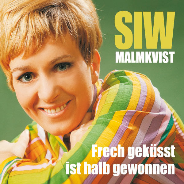 Siw Malmkvist - Frech geküsst ist halb gewonnen - Die großen Erfolge Siw Malmkvist - Frech geküsst ist halb gewonnen - Die großen Erfolge