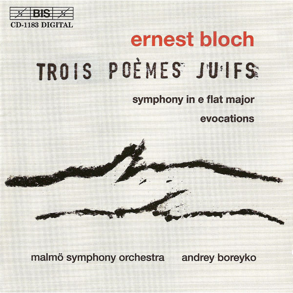 Malmö Symphony Orchestra - BLOCH: Symphony / Evocations / 3 Jewish Poems Malmö Symphony Orchestra - BLOCH: Symphony / Evocations / 3 Jewish Poems