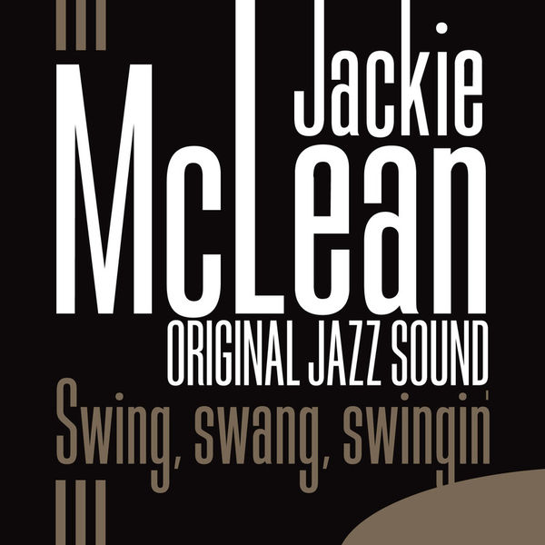 Swing, Swang, Swingin' (Original Jazz Sound), Jackie McLean Qobuz