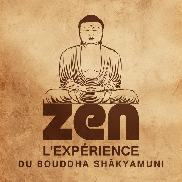 Zone de la musique zen - Zen: L'expérience du Bouddha Shâkyamuni – La tradition bouddhiste, Méditation musique et bandes sonores pour yoga et détente Zone de la musique zen - Zen: L'expérience du Bouddha Shâkyamuni – La tradition bouddhiste, Méditation musique et bandes sonores pour yoga et détente