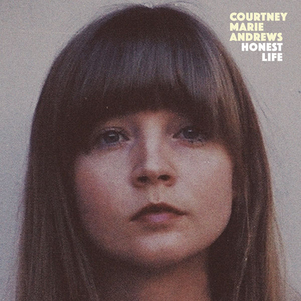 Courtney Marie Andrews - Honest Life Courtney Marie Andrews - Honest Life