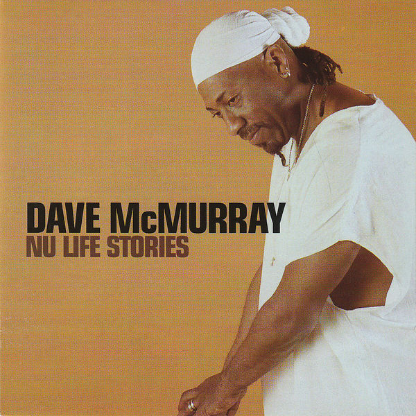 Dave McMurray|Nu Life Stories Dave McMurray|Nu Life Stories
