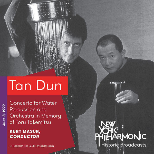 New York Philharmonic - Tan Dun: Concerto for Water Percussion and Orchestra in Memory of Toru Takemitsu (Recorded 1999) New York Philharmonic - Tan Dun: Concerto for Water Percussion and Orchestra in Memory of Toru Takemitsu (Recorded 1999)
