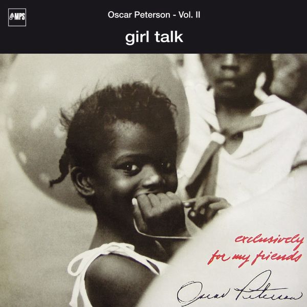 Oscar Peterson|Exclusively for My Friends: Girl Talk, Vol. II (Live) Oscar Peterson|Exclusively for My Friends: Girl Talk, Vol. II (Live)