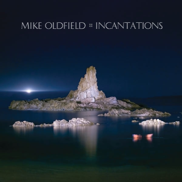 Mike Oldfield|Incantations (2011 Remastered Version) Mike Oldfield|Incantations (2011 Remastered Version)
