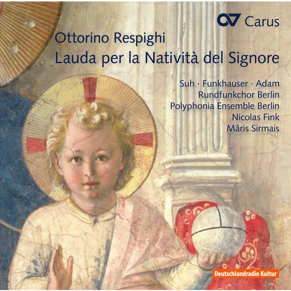 Rundfunkchor Berlin - Respighi: Lauda per la Natività del Signore, P. 166 Rundfunkchor Berlin - Respighi: Lauda per la Natività del Signore, P. 166