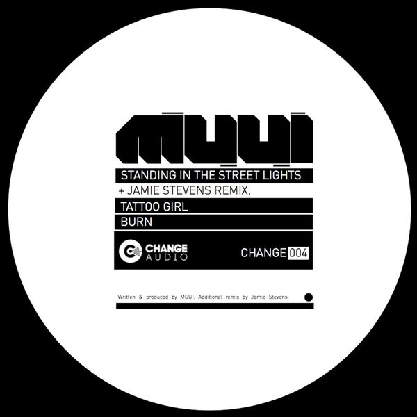 MUUI - Tattoo Girl / Standing in the Street Lights / Burn MUUI - Tattoo Girl / Standing in the Street Lights / Burn