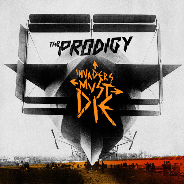 The Prodigy - Invaders Must Die The Prodigy - Invaders Must Die