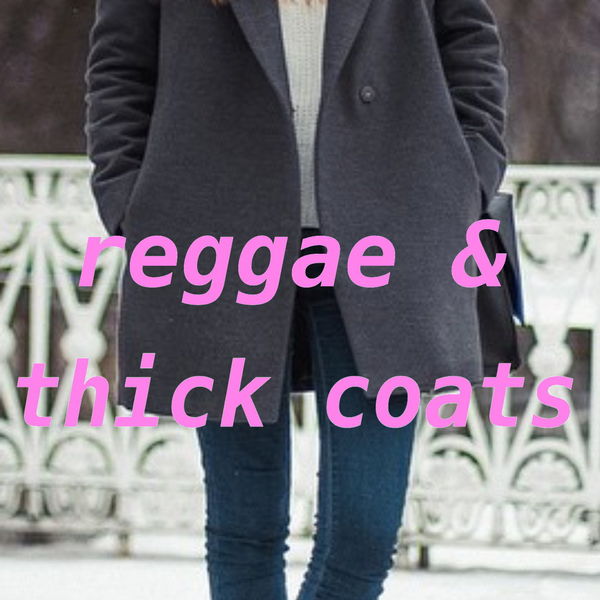 Various Artists - Reggae & Thick Coats Various Artists - Reggae & Thick Coats