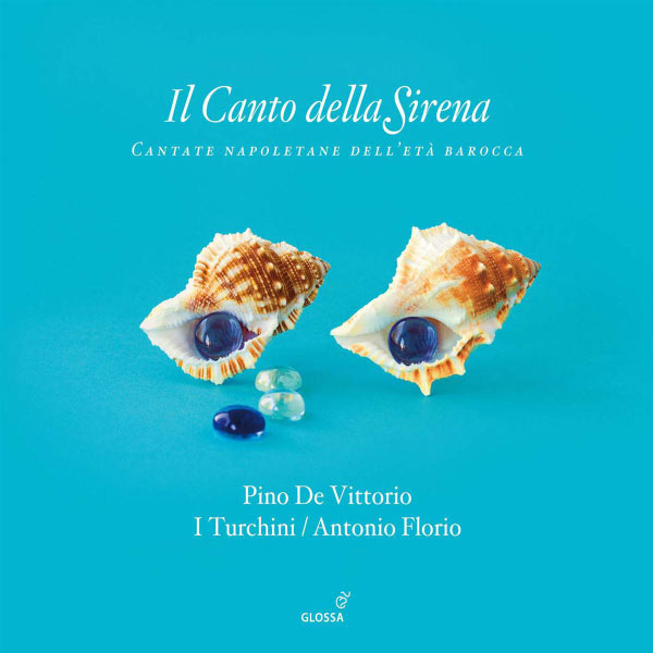 Antonio Florio - Il Canto della Sirena: Cantate Napoletane dell'Eta Barocca Antonio Florio - Il Canto della Sirena: Cantate Napoletane dell'Eta Barocca