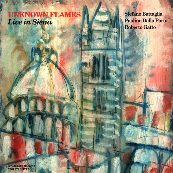 Stefano Battaglia|Unknown Flames Live in Siena Vol. 1 & 2 (Original Version)