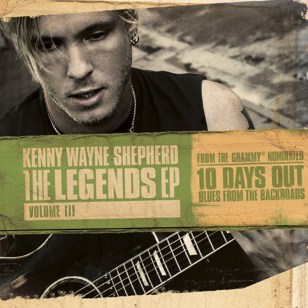 Kenny Wayne Shepherd - The Legends EP: Volume III Kenny Wayne Shepherd - The Legends EP: Volume III