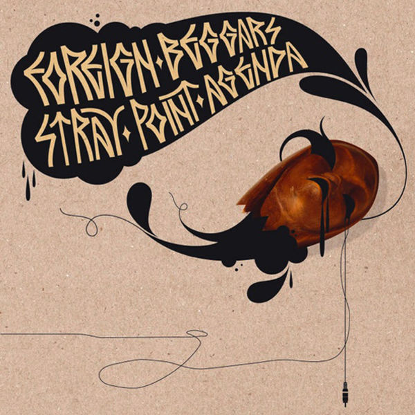Foreign Beggars - Stray Point Agenda Foreign Beggars - Stray Point Agenda