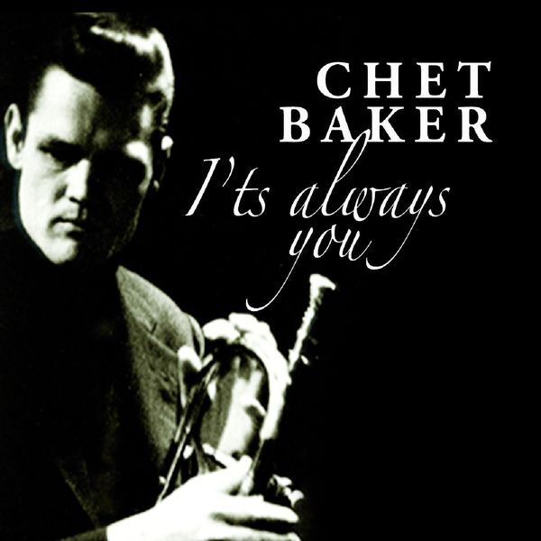 チェット・ベイカー|It's Always You (Chet Baker)