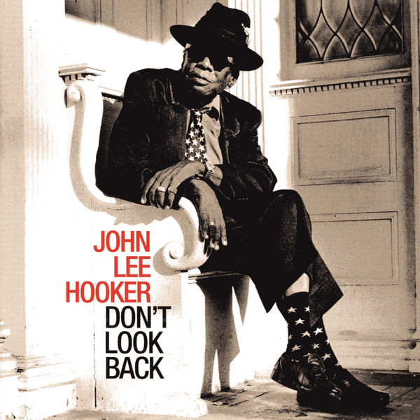 John Lee Hooker - Don't Look Back John Lee Hooker - Don't Look Back
