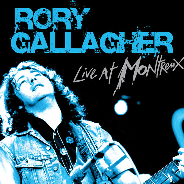 Rory Gallagher - Live At Montreux Rory Gallagher - Live At Montreux