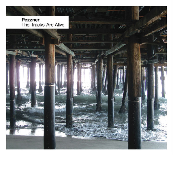 Dave Pezzner - The Tracks Are Alive Dave Pezzner - The Tracks Are Alive