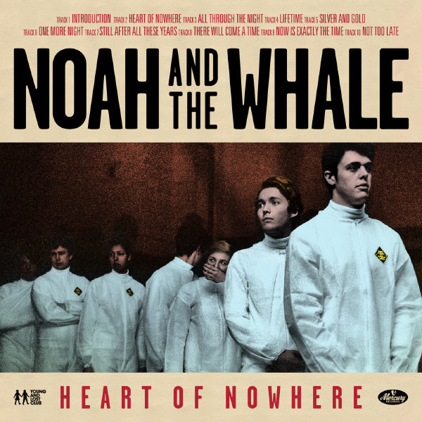 Noah And The Whale|Heart Of Nowhere