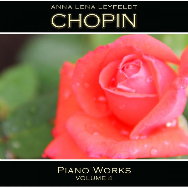 Anna Lena Leyfeldt - Chopin: Piano Works, Vol. 4 Anna Lena Leyfeldt - Chopin: Piano Works, Vol. 4