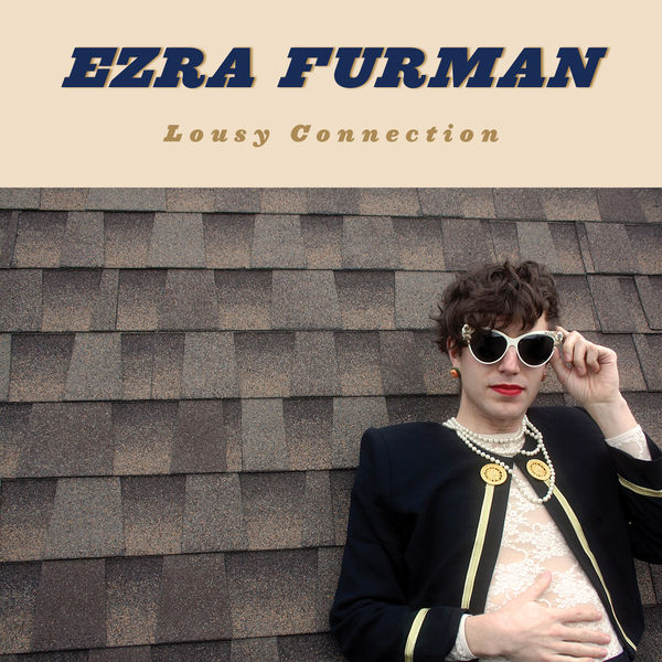 Ezra Furman - Lousy Connection Ezra Furman - Lousy Connection