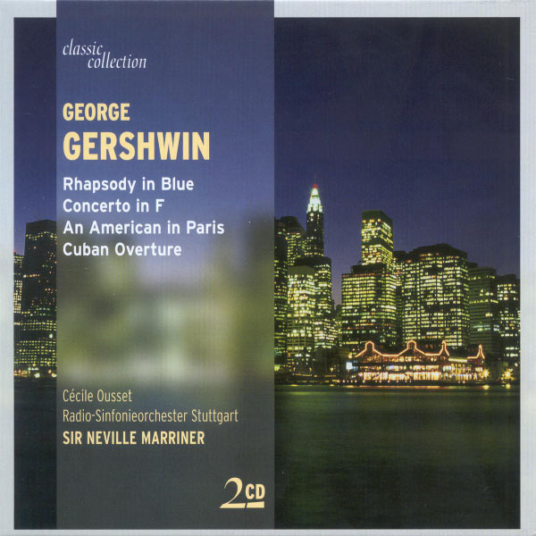 Cécile Ousset|Classic Collection - Gershwin, G.: Rhapsody in Blue / Piano Concerto / An American in Paris / Cuban Overture / Porgy and Bess (Excerpts) Cécile Ousset|Classic Collection - Gershwin, G.: Rhapsody in Blue / Piano Concerto / An American in Paris / Cuban Overture / Porgy and Bess (Excerpts)