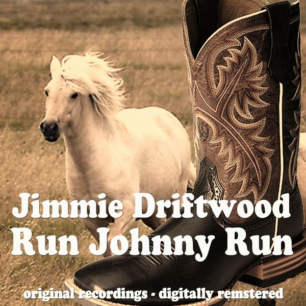 JIMMIE DRIFTWOOD|Run Johnny Run