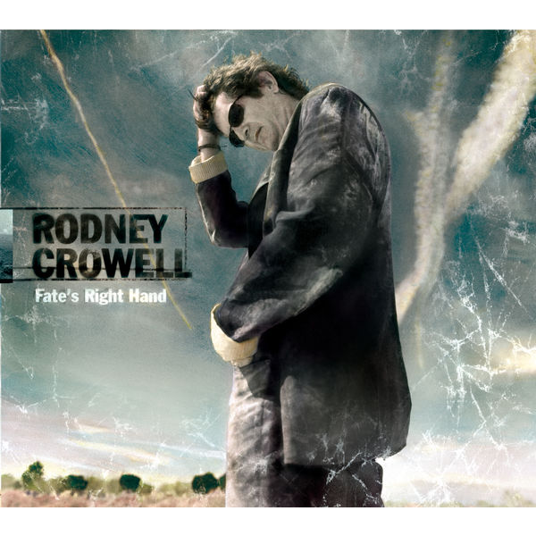 Rodney Crowell|Fate's Right Hand Rodney Crowell|Fate's Right Hand