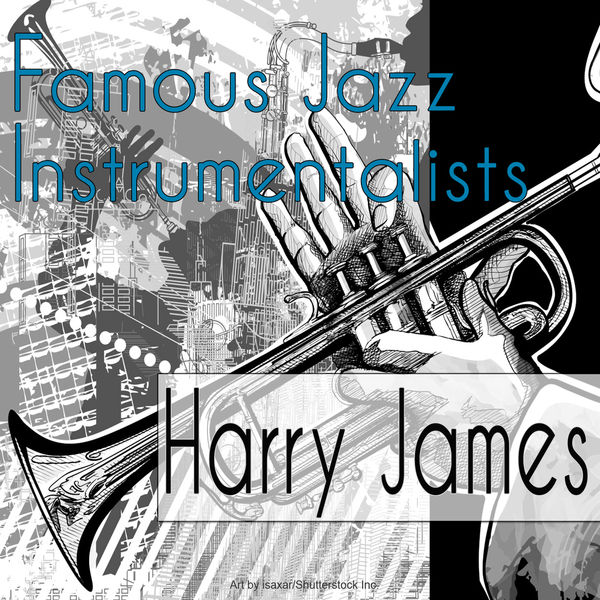 Famous Jazz Instrumentalists, ハリー・ジェイムス Qobuz