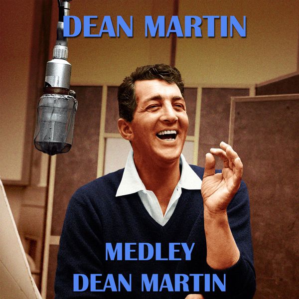 Dean Martin - Dean Martin Medley 1: Just Kiss Me / For You / Good Mornin' Life / I Can't Give You Anythoing but Love / Pretty Baby / Once in a While / You get Me Crying Again / Innamorata / Beau James / The Object of my Affection / The Man who Plays the Mandolino / It' Dean Martin - Dean Martin Medley 1: Just Kiss Me / For You / Good Mornin' Life / I Can't Give You Anythoing but Love / Pretty Baby / Once in a While / You get Me Crying Again / Innamorata / Beau James / The Object of my Affection / The Man who Plays the Mandolino / It'